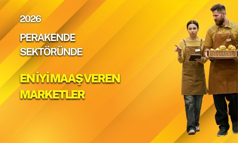 Perakende Sektöründe En İyi Maaş Veren Marketler