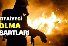 İtfaiyeci Olmanın Şartları